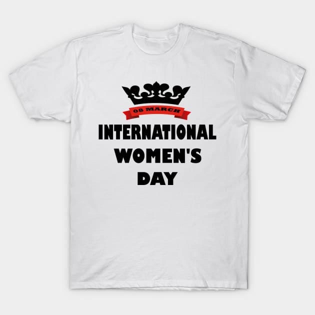 International Women's day T-Shirt by RAK20